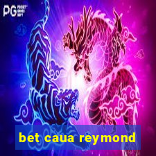 bet caua reymond